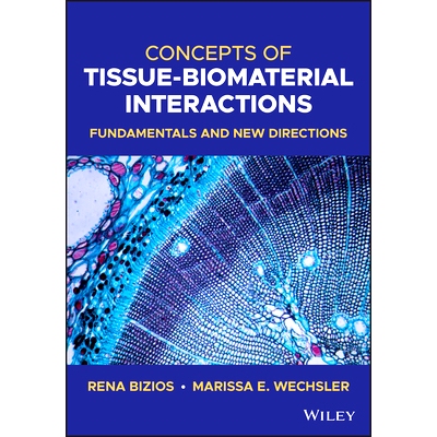 预订 Concepts of Tissue-Biomaterial Interactions: Fundamentals and New Directions 组织-生物材料相互作用的概念，基本原理