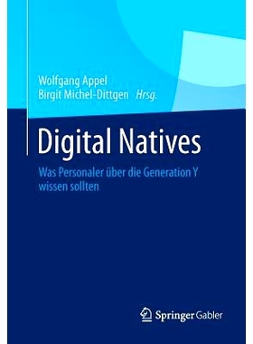 预订 Digital Natives: Was Personaler über die Generation Y wissen sollten Y时代的人力资源是什么: 9783658005429