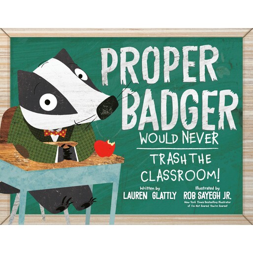 预订 适当的獾永远不会弄乱教室！ 社会主题 礼仪礼貌 英文  Proper Badger Would Never Trash the Classroom!:9780593528198