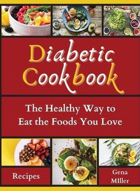 [预订]Diabetic Cookbook: Eat healthily to live better 9781803471556