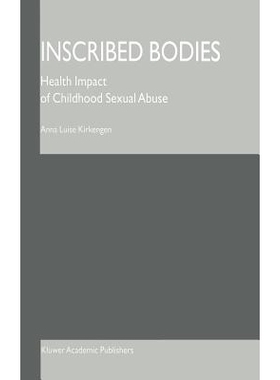 预订 Inscribed Bodies: Health Impact of Childhood Sexual Abuse: 9780792370192