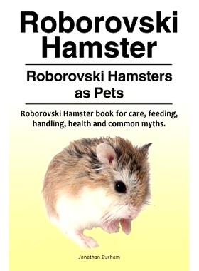预订 Roborovski Hamster. Roborovski Hamsters as Pets. Roborovski Hamster Book for Care, Feeding, Handling, Health and Co