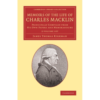 预订 Memoirs of the Life of Charles Macklin, Esq. 2 Volume Set: Principally Compiled from his Own Papers and Memorandums