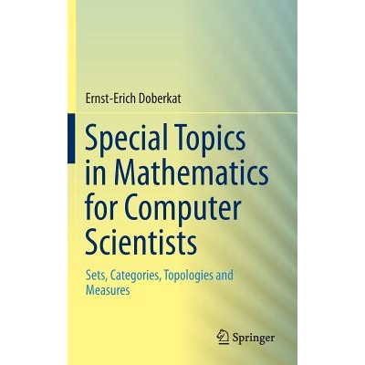 预订 Special Topics in Mathematics for Computer Scientists Sets, Categories, Topologies and Measures 计算机科学家数学专