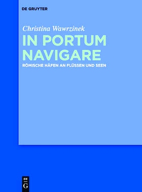 预订 In portum navigare: Römische Häfen an Flüssen und Seen: 9783050060293