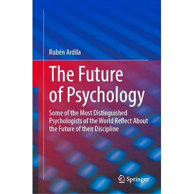 预订 The Future of Psychology: Some of the Most Distinguished Psychologists of the World Reflect About the Future of the