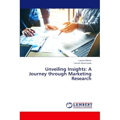 预订 Unveiling Insights: A Journey through Marketing Research 揭示洞察力:通过营销研究的旅程: 9786207470099