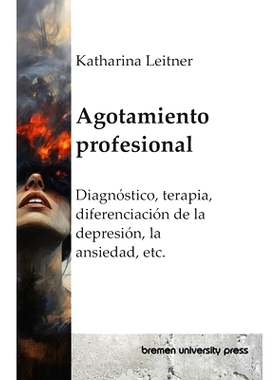 预订 Agotamiento profesional: Diagnóstico, terapia, diferenciación de la depresión, la ansiedad, etc.: 9783689048853