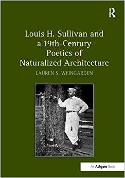 【预售】Louis H. Sullivan and a 19th-Century Poetics of Naturalized Architecture