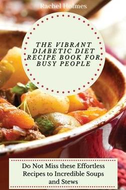 [预订]The Vibrant Diabetic Diet Recipe Book for Busy People: Do Not Miss these Effortless Recipes to Incre 9781802699852