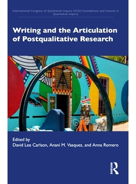 预订 Writing and the Articulation of Postqualitative Research 写作与后定性研究的表达: 9781032248929