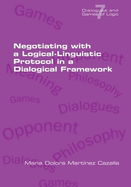 【预订】Negotiating with a Logical-Linguistic Protocol in a Dialogical Framework