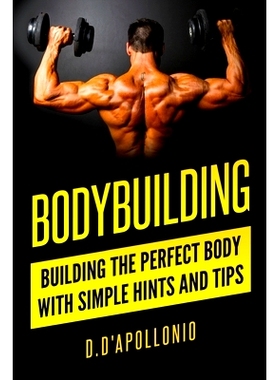 预订 Bodybuilding: Building the perfect Body With Simple Hints and Tips