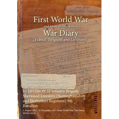预订 11 DIVISION 33 Infantry Brigade Sherwood Foresters (Nottinghamshire and Derbyshire Regiment) 9th Battalion: 1 Augus