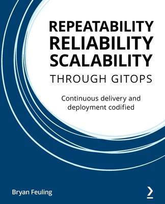 [预订]Repeatability, Reliability, and Scalability through GitOps 9781801077798