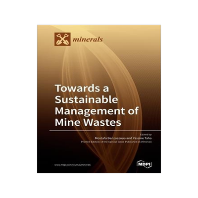 [预订]Towards a Sustainable Management of Mine Wastes: Reprocessing, Reuse, Revalorization and Repository 9783039281749