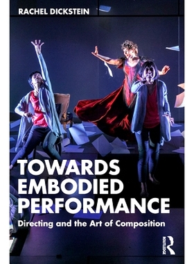 预订 Towards Embodied Performance: Directing and the Art of Composition 具身表现：导演与构图艺术: 9781032377711