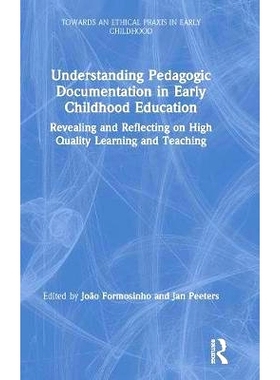 预订 Understanding Pedagogic Documentation in Early Childhood Education: Revealing and Reflecting on High Quality Learni