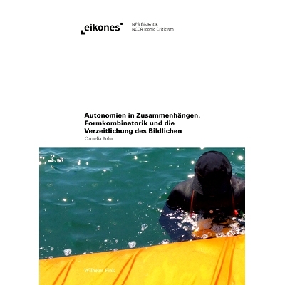 预订 Autonomien in Zusammenhängen: Formkombinatorik und die Verzeitlichung des Bildlichen 上下文中的自主性：形式组合学