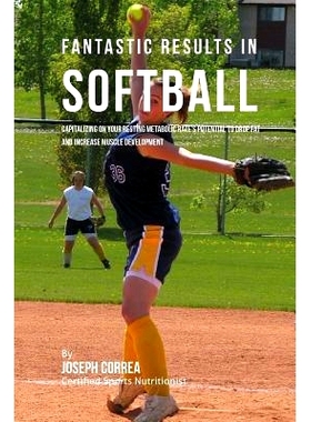 预订 Fantastic Results in Softball: Capitalizing on your Resting Metabolic Rate’s Potential to Drop Fat and Increase Mu