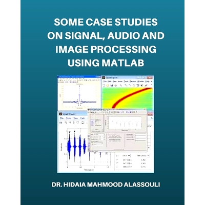 预订 Some Case Studies on Signal, Audio and Image Processing Using Matlab