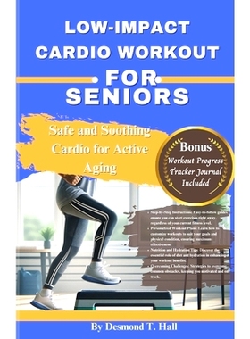 预订 Low-Impact Cardio Workout for Seniors: Safe and Soothing Cardio for Active Aging: 9798880425761