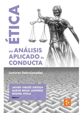 预订 Ética del Análisis Aplicado de Conducta: Lecturas Seleccionadas: 9788409726189
