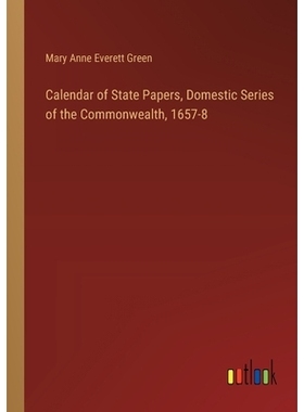 预订 Calendar of State Papers, Domestic Series of the Commonwealth, 1657-8: 9783385378414