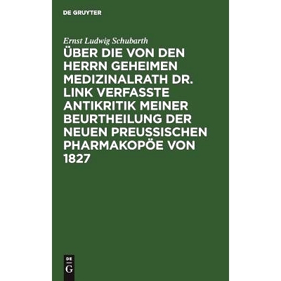 预订 Über die von den Herrn Geheimen Medizinalrath Dr. Link verfasste Antikritik meiner Beurtheilung der neuen preussis