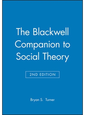 预订 The Blackwell Companion To Social Theory 2E 布莱克威尔社会理论指南 第2版: 9780631213666