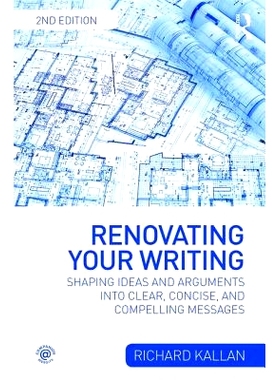 预订 Renovating Your Writing: Shaping Ideas and Arguments into Clear, Concise, and Compelling Messages 革新你的写作：将