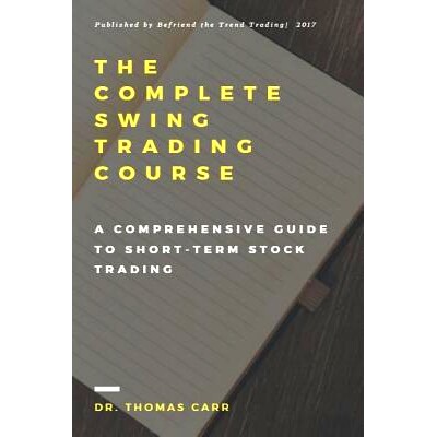 预订 The Complete Swing Trading Course: A comprehensive Guide to Short-Term Stock Trading: 9781542417914