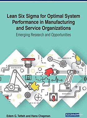 【预订】Lean Six Sigma for Optimal System Performance in Manufacturing and Service Organizations