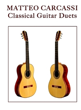 预订 Matteo Carcassi: Classical Guitar Duets: 9781545338612