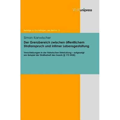 预订 Der Grenzbereich zwischen öffentlichem Strafanspruch und intimer Lebensgestaltung: Verschiebungen in der historisc