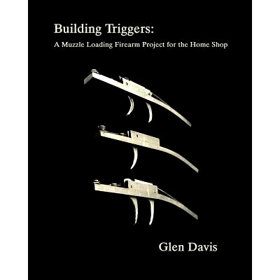 预订 Building Triggers: A Muzzle Loading Firearm Project for the Home Shop: 9781985883864