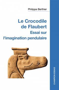 [预订]Le crocodile de Flaubert : essai sur l’imagination pendulaire 9782745359377