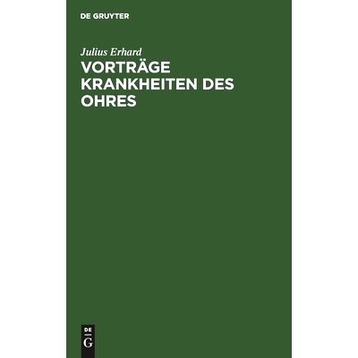 预订 Vorträge Krankheiten des Ohres: Gehalten an der Friedrich Wilhelms Universität zu Berlin: 9783112364994