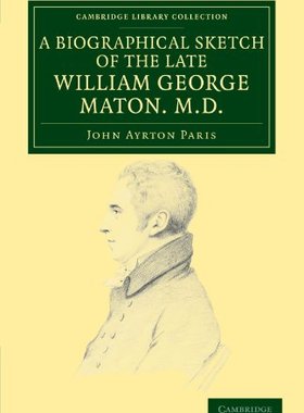 【预订】A Biographical Sketch of the Late William George Maton M.D.