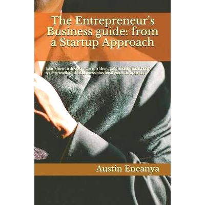 预订 The Entrepreneur’s Business guide: from a Startup Approach: Learn how to develop startup ideas, get funding and ma