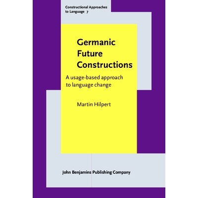 预订 Germanic Future Constructions: A Usage-Based Approach to Language Change 日耳曼语未来的结构:基于用法的语言变化方法: