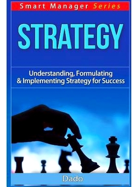 预订 Strategy: Understanding, Formulating & Implementing Strategy for Success: 9781539045991