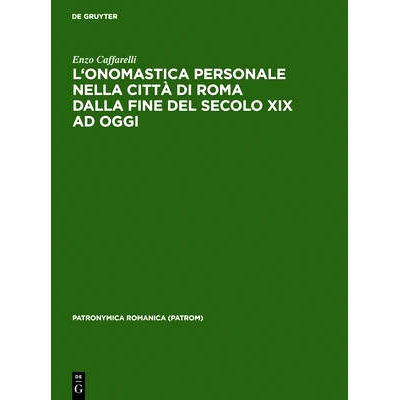 预订 L’onomastica personale nella città di Roma dalla fine del secolo XIX ad oggi: Per una nuova prospettiva di cronog