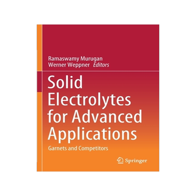 预订 Solid Electrolytes for Advanced Applications: Garnets and Competitors