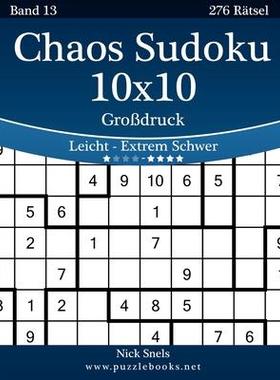 [预订]Chaos Sudoku 10x10 Grodruck - Leicht Bis Extrem Schwer - Band 13 - 276 Ratsel 9781511883696