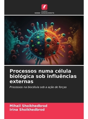 预订 Processos numa célula biológica sob influências externas: Processos na biocélula sob a ação de forças. DE: 9