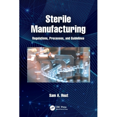 预订 Sterile Manufacturing: Regulations, Processes, and Guidelines: 9780367754372
