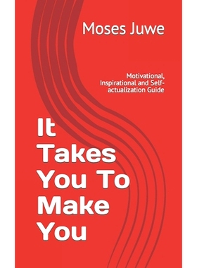 预订 It Takes You To Make You: Motivational, Inspirational and Self-actualization Guide: 9798851328473
