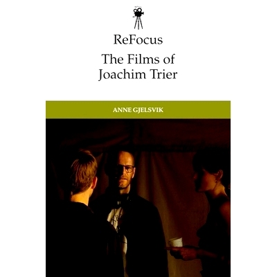 预订 ReFocus: The Films of Joachim Trier 重新聚焦：约阿希姆·特里尔的电影: 9781399517126