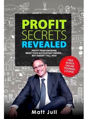 预订 Profit Secrets Revealed: Profit from Knowing What Your Accountant Knows... But Doesn’t Tell You: 9780473276386